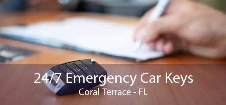 24/7 Emergency Car Keys Coral Terrace - FL