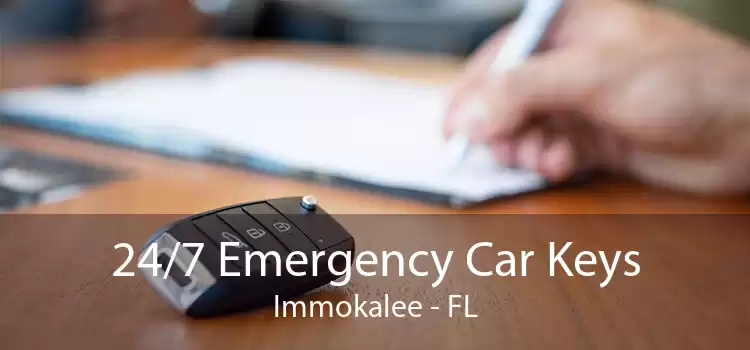 24/7 Emergency Car Keys Immokalee - FL