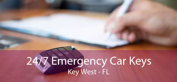 24/7 Emergency Car Keys Key West - FL