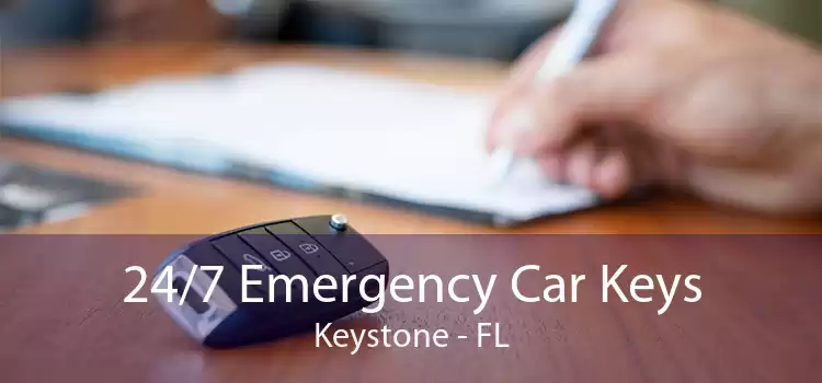 24/7 Emergency Car Keys Keystone - FL