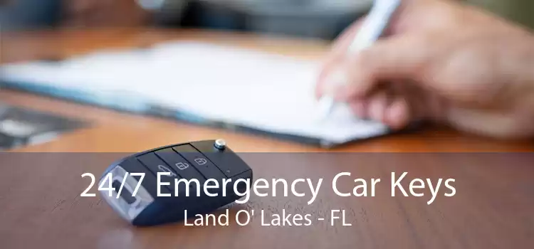 24/7 Emergency Car Keys Land O' Lakes - FL
