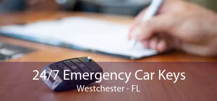 24/7 Emergency Car Keys Westchester - FL
