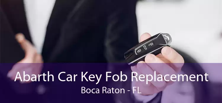 Abarth Car Key Fob Replacement Boca Raton - FL