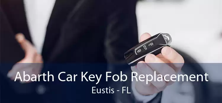 Abarth Car Key Fob Replacement Eustis - FL