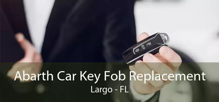 Abarth Car Key Fob Replacement Largo - FL