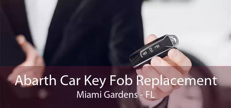 Abarth Car Key Fob Replacement Miami Gardens - FL