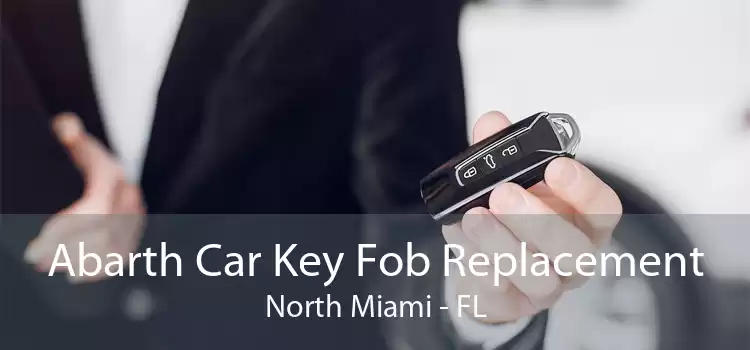 Abarth Car Key Fob Replacement North Miami - FL