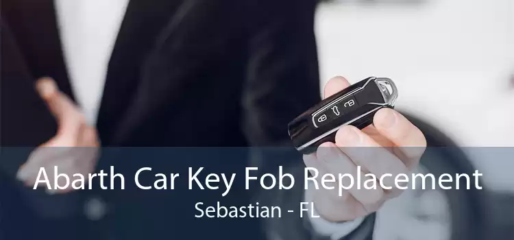 Abarth Car Key Fob Replacement Sebastian - FL