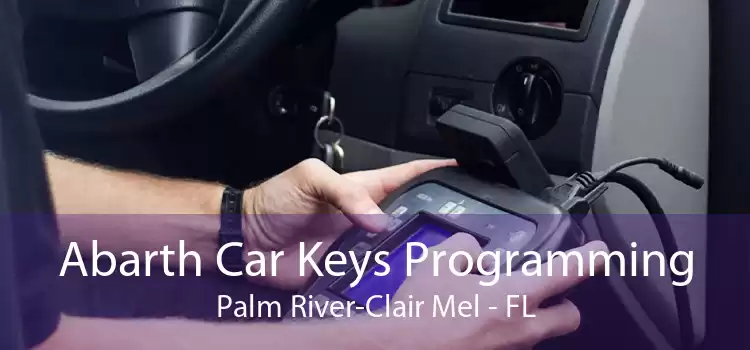 Abarth Car Keys Programming Palm River-Clair Mel - FL