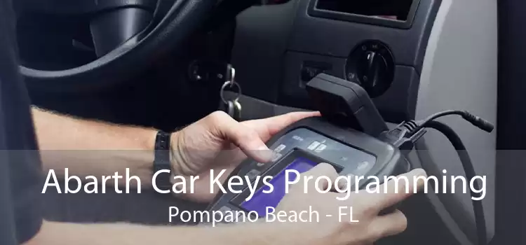 Abarth Car Keys Programming Pompano Beach - FL