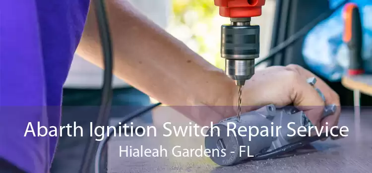 Abarth Ignition Switch Repair Service Hialeah Gardens - FL