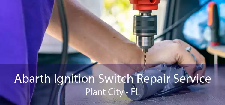 Abarth Ignition Switch Repair Service Plant City - FL