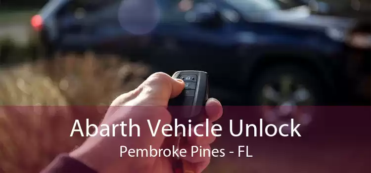 Abarth Vehicle Unlock Pembroke Pines - FL