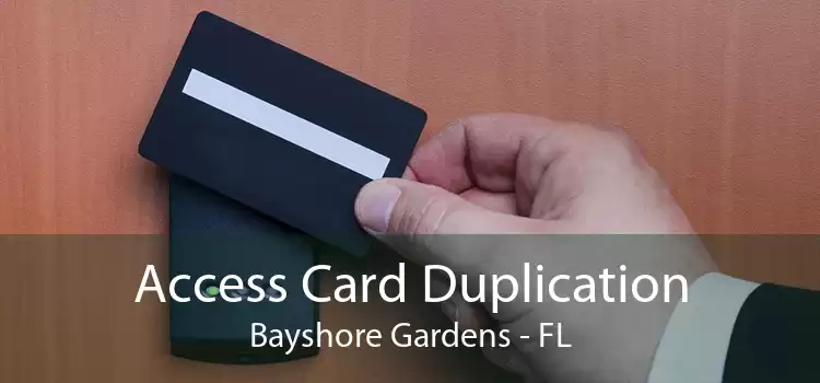 Access Card Duplication Bayshore Gardens - FL