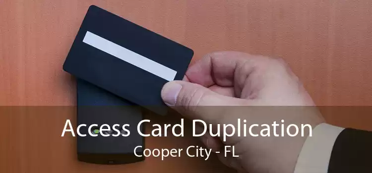 Access Card Duplication Cooper City - FL