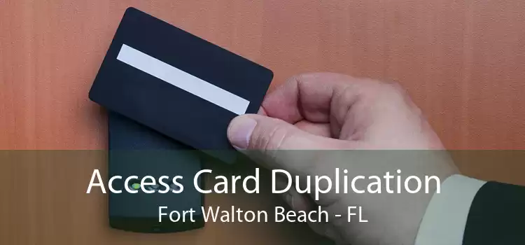 Access Card Duplication Fort Walton Beach - FL