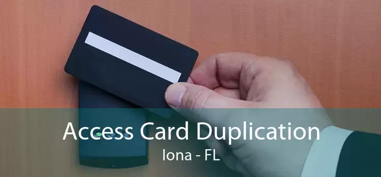 Access Card Duplication Iona - FL