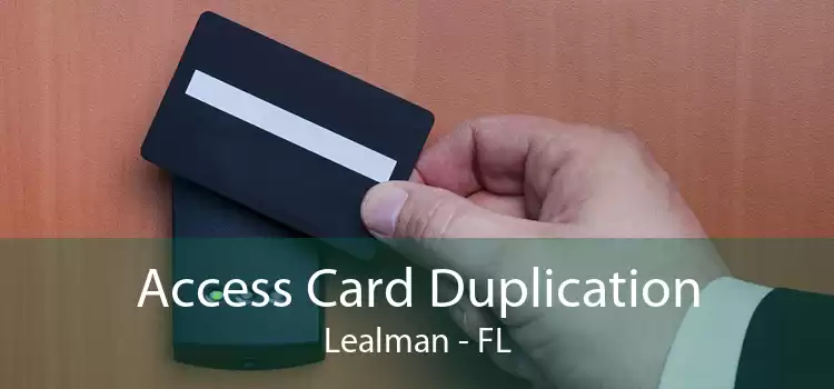 Access Card Duplication Lealman - FL