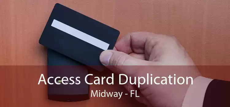 Access Card Duplication Midway - FL