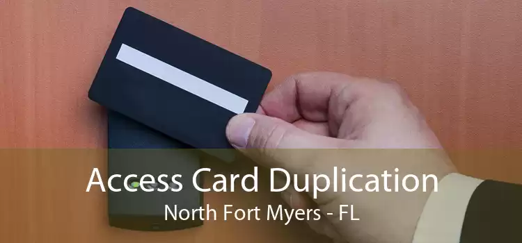 Access Card Duplication North Fort Myers - FL