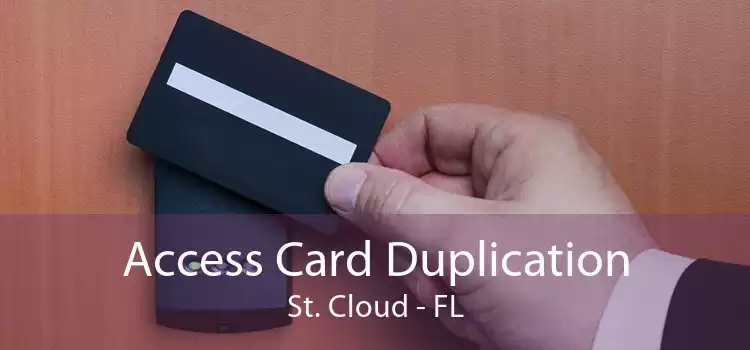 Access Card Duplication St. Cloud - FL