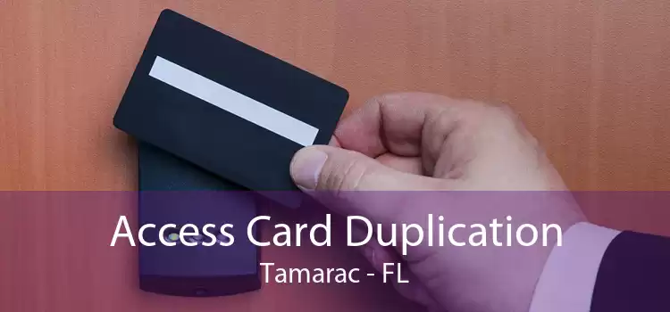 Access Card Duplication Tamarac - FL