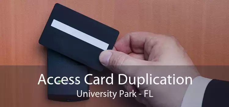 Access Card Duplication University Park - FL