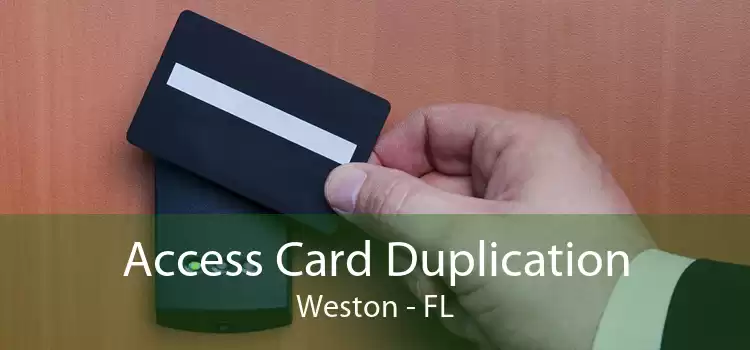 Access Card Duplication Weston - FL