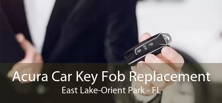 Acura Car Key Fob Replacement East Lake-Orient Park - FL