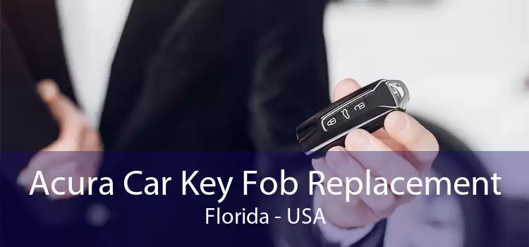 Acura Car Key Fob Replacement Florida - USA