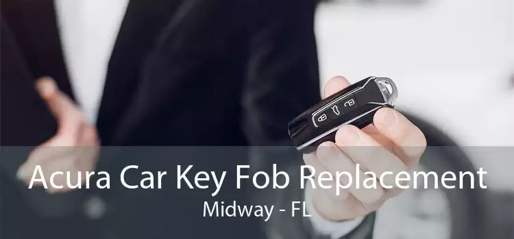 Acura Car Key Fob Replacement Midway - FL