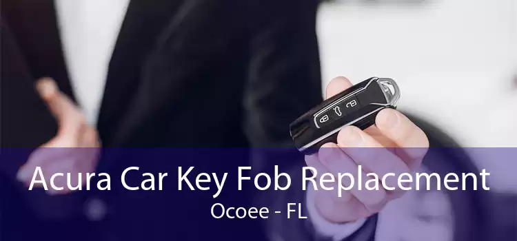 Acura Car Key Fob Replacement Ocoee - FL
