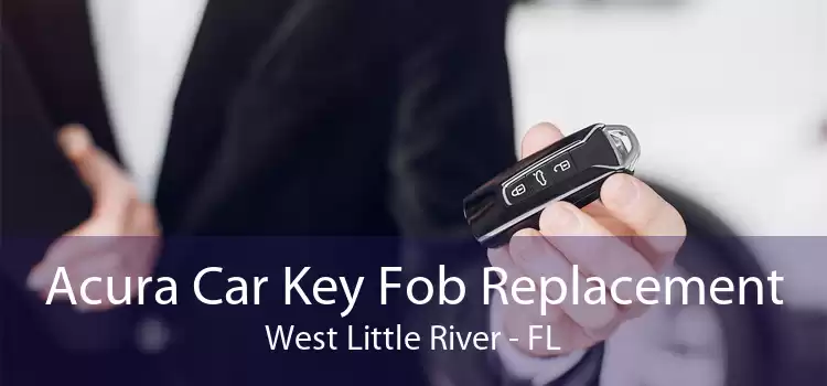 Acura Car Key Fob Replacement West Little River - FL