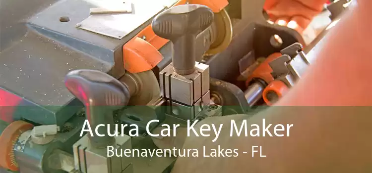Acura Car Key Maker Buenaventura Lakes - FL