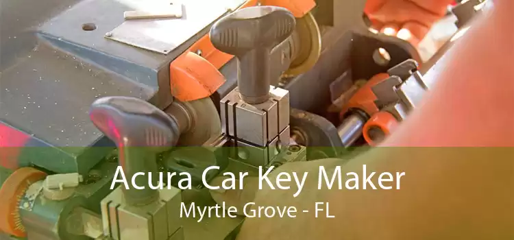 Acura Car Key Maker Myrtle Grove - FL