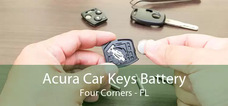 Acura Car Keys Battery Four Corners - FL