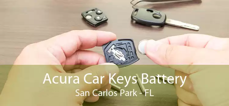 Acura Car Keys Battery San Carlos Park - FL