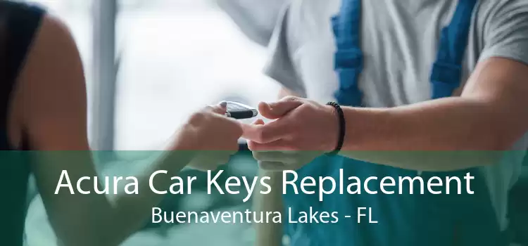 Acura Car Keys Replacement Buenaventura Lakes - FL