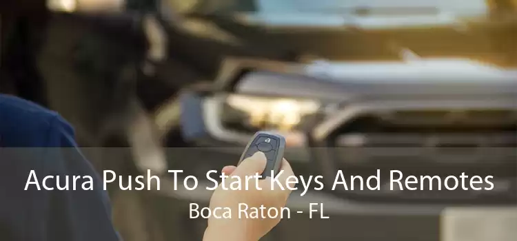 Acura Push To Start Keys And Remotes Boca Raton - FL