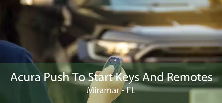 Acura Push To Start Keys And Remotes Miramar - FL