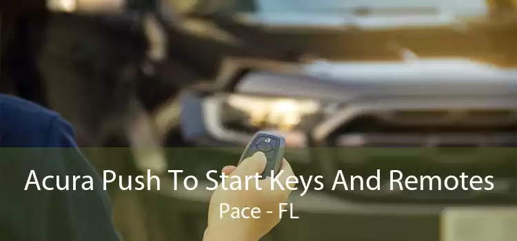 Acura Push To Start Keys And Remotes Pace - FL