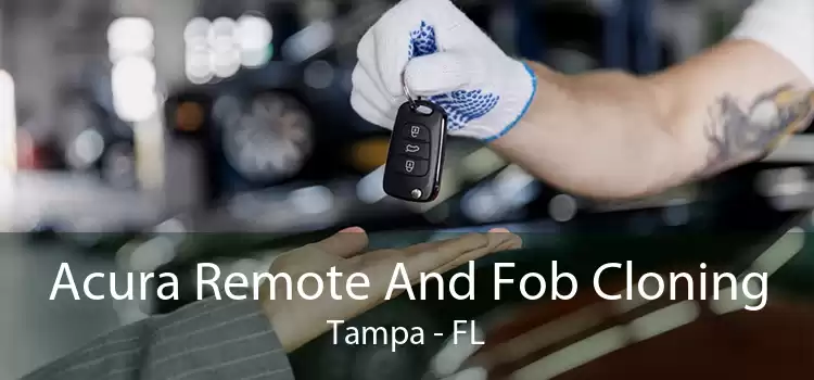Acura Remote And Fob Cloning Tampa - FL