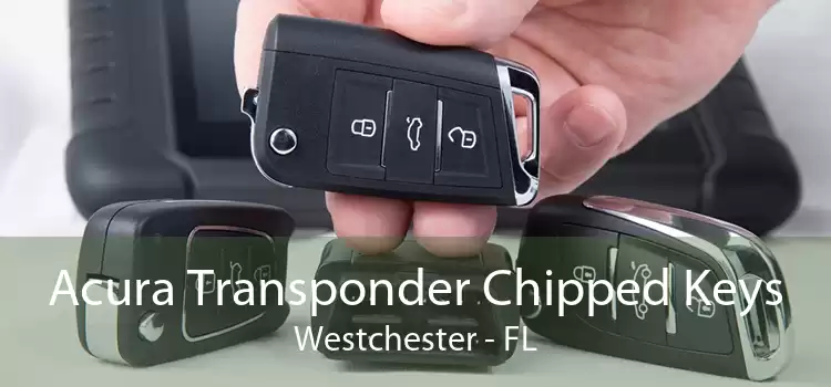 Acura Transponder Chipped Keys Westchester - FL