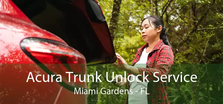 Acura Trunk Unlock Service Miami Gardens - FL