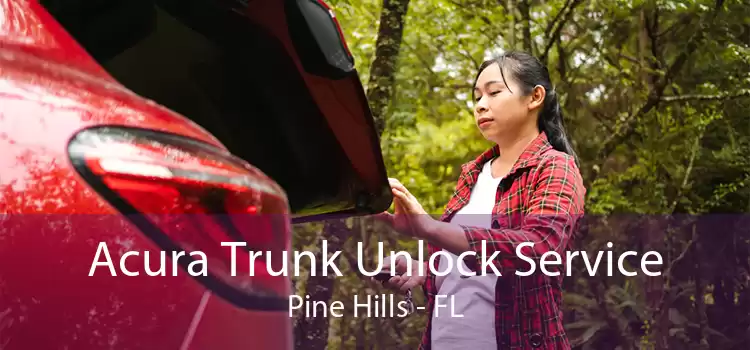 Acura Trunk Unlock Service Pine Hills - FL
