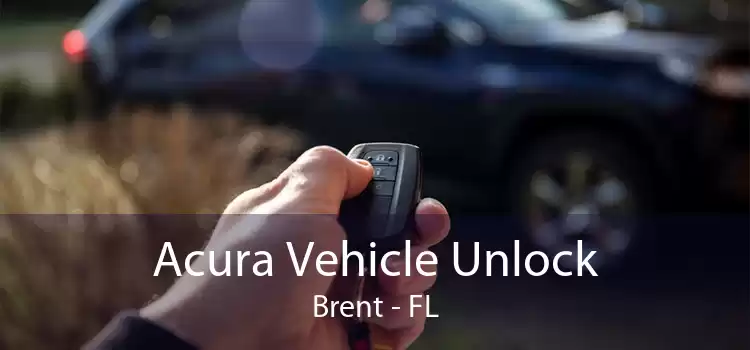 Acura Vehicle Unlock Brent - FL