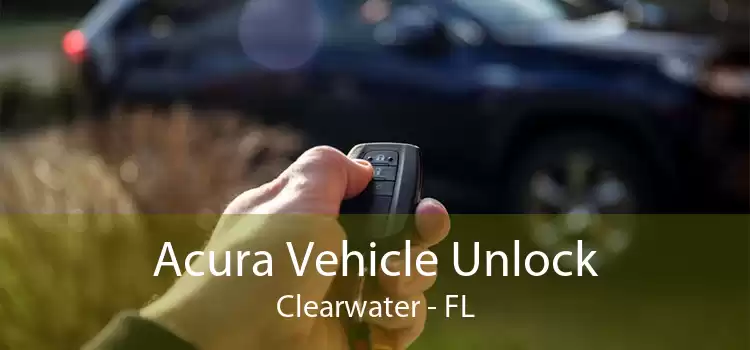 Acura Vehicle Unlock Clearwater - FL
