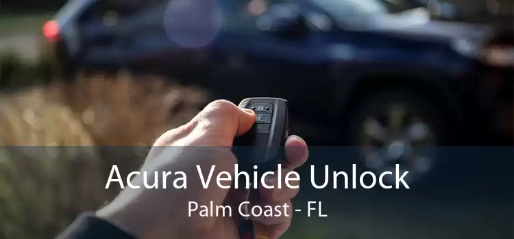Acura Vehicle Unlock Palm Coast - FL