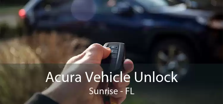 Acura Vehicle Unlock Sunrise - FL