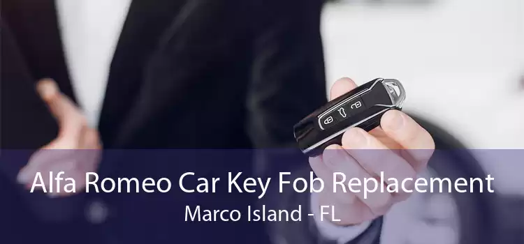 Alfa Romeo Car Key Fob Replacement Marco Island - FL